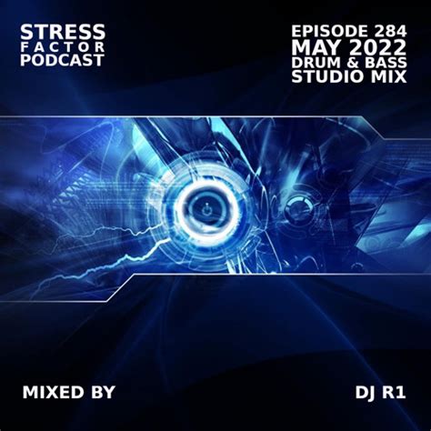 Stream Stress Factor Podcast 284 Dj R1 May 2022 Drum And Bass Studio
