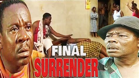 Final Surrender John Okafor Sam Loco Efe Patience Ozokwor Nollywood