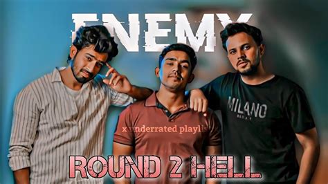 Enemy Ft Round2hell Enemy By Imagine Dragons Edit Underrated Playlist Youtube