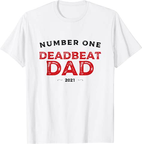 Mens Number One Deadbeat Dad 2021 Novelty Joke Father T Idea T Shirt Clothing