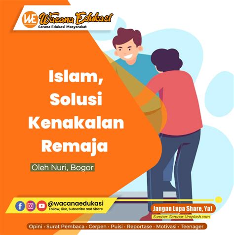 Islam Solusi Kenakalan Remaja Wacana Edukasi