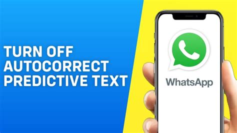 How To Turn Off Autocorrect In Whatsapp Android Iphone Turn Off