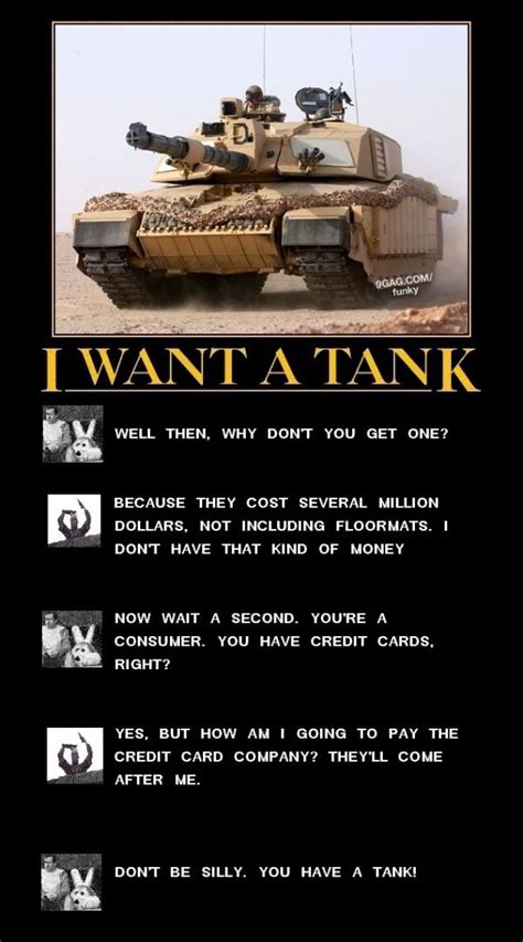 I Want A Tank Funny Photos Funny Images Hilarious Pictures Stupid