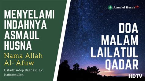 Selain itu juga diwajibkan mengimani asmaul husna. SILSILAH ILMIAH ASMAUL HUSNA - NAMA ALLAH AL-'AFUW ...