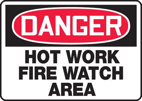 Hot Work Fire Watch Area Osha Danger Safety Sign Mwld020