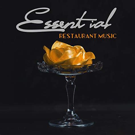 Essential Restaurant Music 15 Instrumental Jazz Melodies Relaxing Time Restaurant