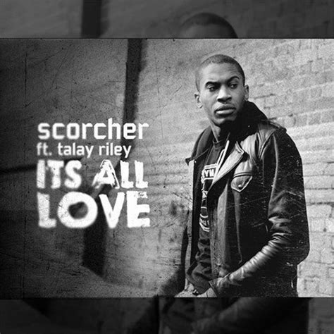 Scorcher Its All Love Lyrics Genius Lyrics