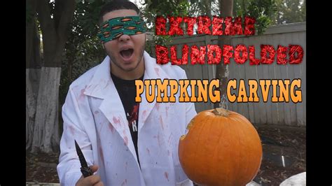 Extreme Blindfolded Pumpkin Carving Youtube