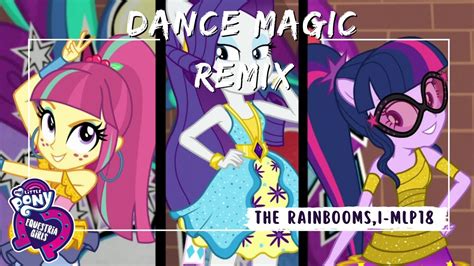 Dance Magic Ft The Rainbooms I Mlp18 Remix Mlp Equestria Girls