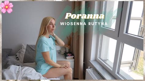 MOJA PORANNA WIOSENNA RUTYNA YouTube