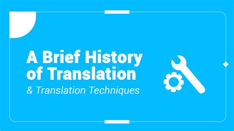 A Brief History Of Translation And Translation Techniques Gibran