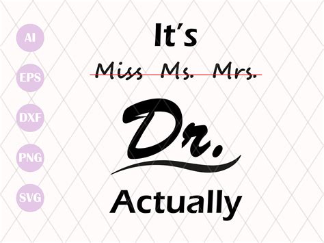 Its Miss Ms Mrs Dr Actually Svg Cut File Phd Graduation Etsy Singapore