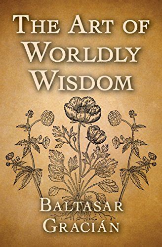 The Art Of Worldly Wisdom Ebook Gracián Baltasar Kindle