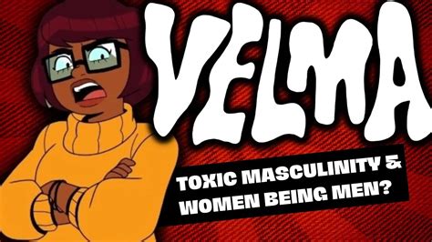 Velma Takes On Toxic Masculinity And Male Privilege