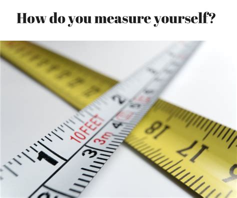 How Do You Measure Yourself Knowyourselftherapy