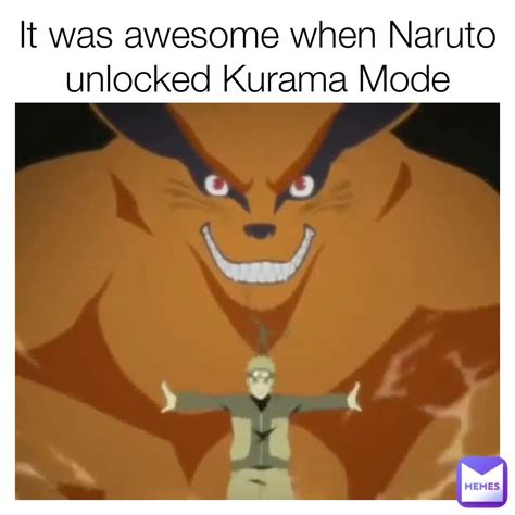 It Was Awesome When Naruto Unlocked Kurama Mode Narutosramen2 Memes