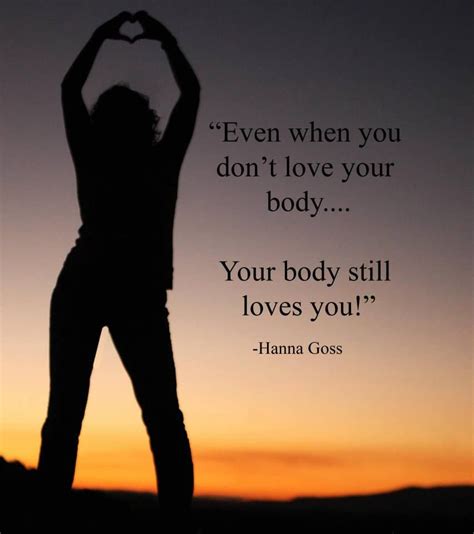 Even When You Dont Love Your Body Your Body Still Loves You