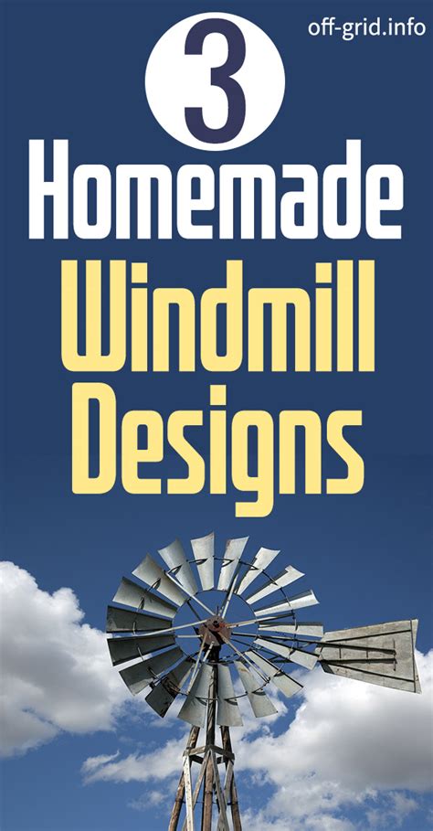 3 Homemade Windmill Designs Off Grid