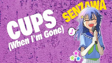 Cups When Im Gone Senzawa Cover Youtube