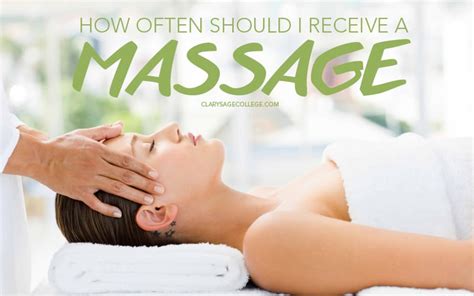 How Often Should I Receive A Massage Clary Sage College