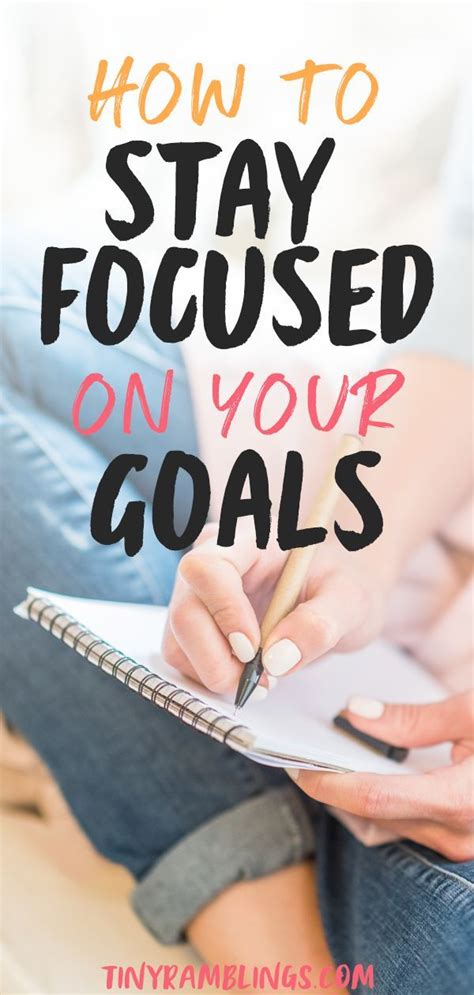 How To Remain Focused On Your Goals Tiny Ramblings Focus On Your