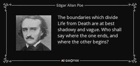 Edgar Allan Poe Quote The Boundaries Which Divide Life From Death Are