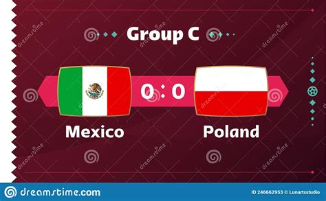 Mexico Vs Poland, Football 2022, Group C. World Football Competition Championship Match Versus 