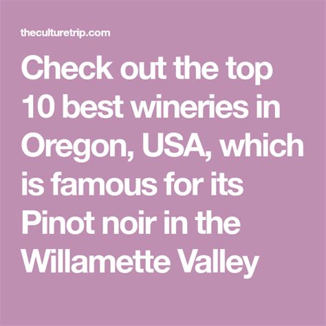 Check Out The Top 10 Best Wineries In Oregon Usa Which Is Famous For