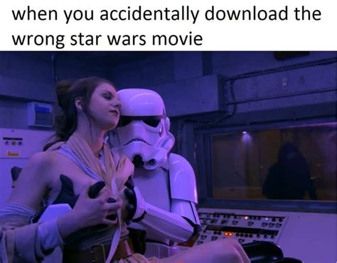 When You Download The Wrong Star Wars Movie 9gag