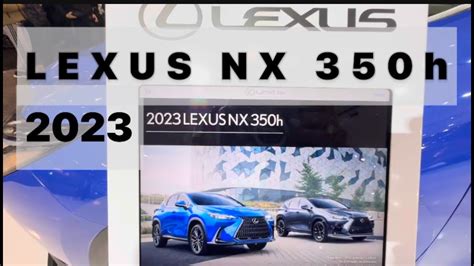 Lexus Nx 350h Toronto Auto Show 2023 Youtube