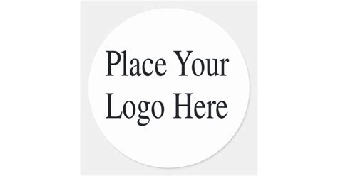 Your Logo Here Round Sticker Zazzle