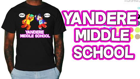 You Can Choose Yandere Middle School T Shirts ★ What Color Do You Want