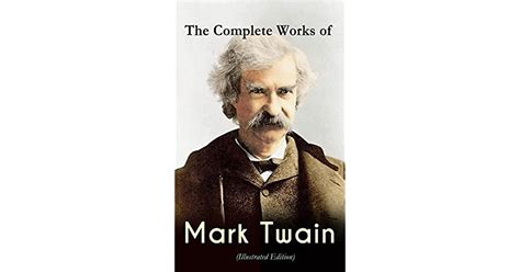 The Complete Works Of Mark Twain Illustrated Edition Novels Short