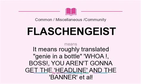 There are a lot of states that have this deposit that you get back when you return the bottles/cans. What does FLASCHENGEIST mean? - Definition of ...