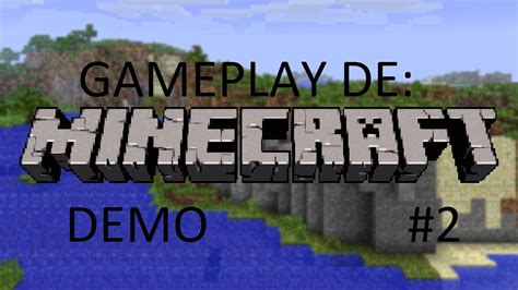Gameplay De Minecraft Demo 2 Youtube