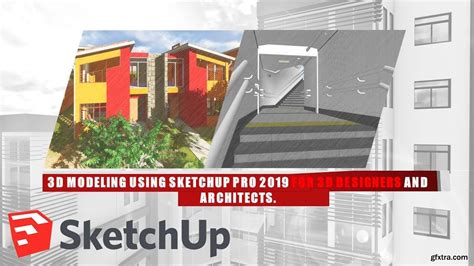 3D Modeling Using SketchUp Pro For 3D Designers And Architects GFxtra