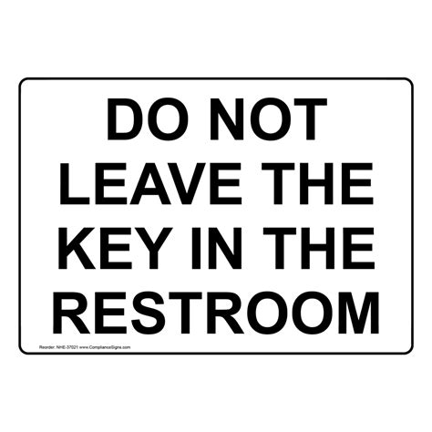 Restrooms Restroom Etiquette Sign Do Not Leave Key In The Restroom