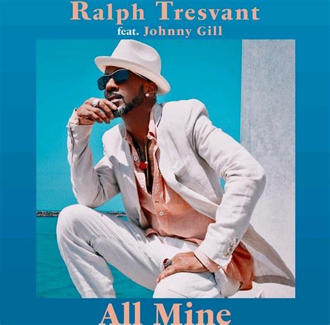 Singer Songwriter Ralph Tresvant Releases Smash New Single All Mine