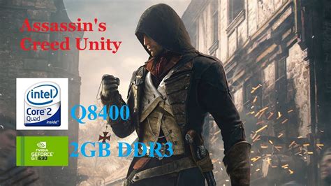 Assassin S Creed Unity On NVIDIA Geforce GT 630 2GB Intel Core 2 Quad