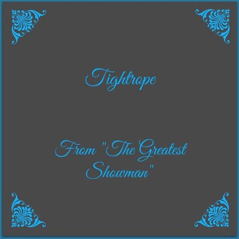Tightrope From The Greatest Showman Lyrics Club Unicorn Only On