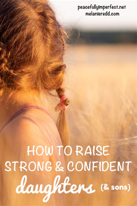 How To Raise Strong And Confident Daughters And Sons Melanie Redd