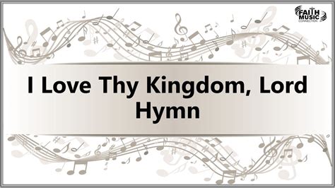 I Love Thy Kingdom Lord Hymn Of The Week Faith Music Connection