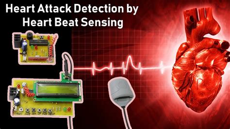 Heart Attack Detection By Heart Beat Sensing Sensor Based Electronics