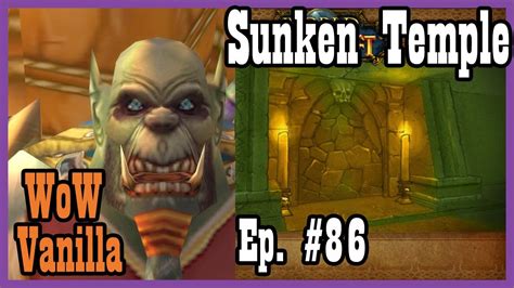 Vanilla Sunken Temple Full Clear Ep 86 [classic World Of Warcraft Let S Play] Youtube