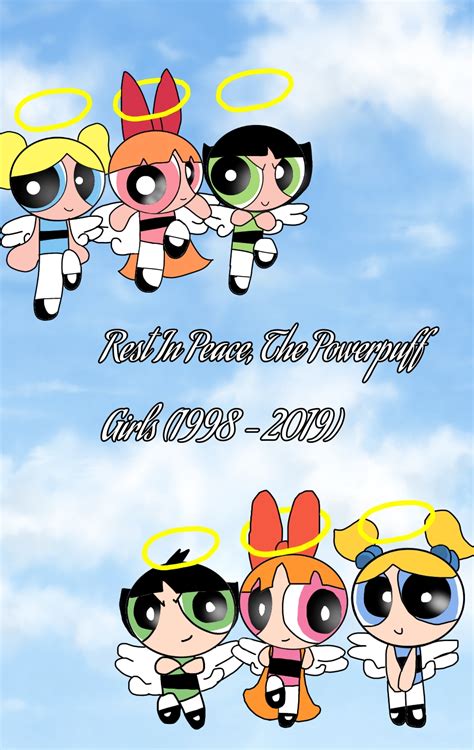 Rest In Peace The Powerpuff Girls 1998 2019 By Princesskaylac On