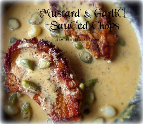 Mustard And Garlic Sauced Chops The English Kitchen