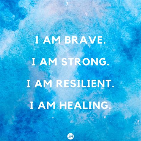 I Am Brave I Am Strong I Am Resilient I Am Healing ️ Youve Got