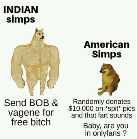 indian simps send bob and randomly donates 10 000 on spit pics vagene for and thot fart sounds