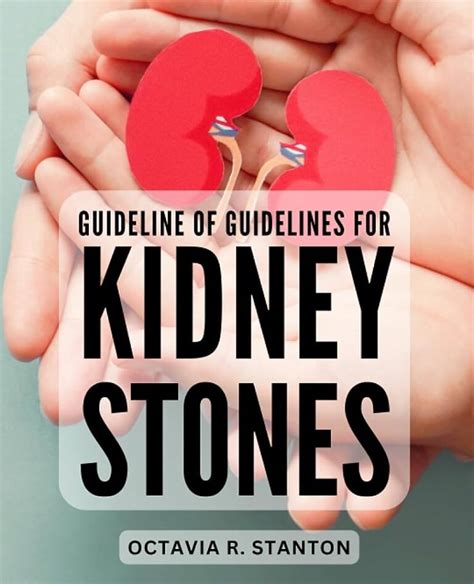 How To Get Kidney Stones A Comprehensive Guide Ihsanpedia