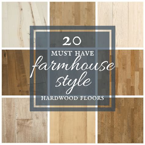 20 Beautiful Farmhouse Style Hardwood Floors Twelve On Main